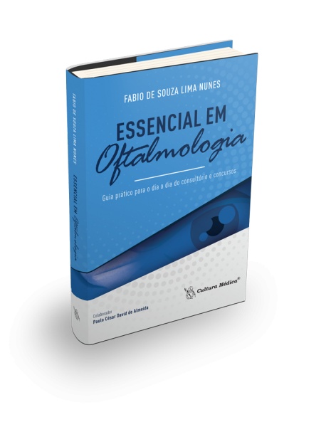 Essencial Em Oftalmologia Guia Prático Para O Dia A Dia Do Consultório E Concursos