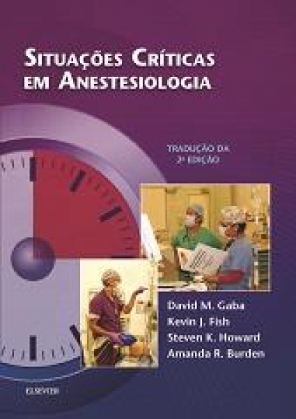 Situações Críticas Em Anestesiologia - 2ª Edição 2016