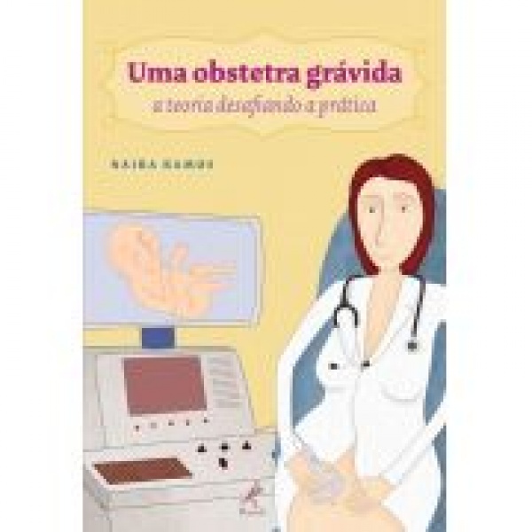 Uma Obstetra Grávida: A Teoria Desafiando A Prática