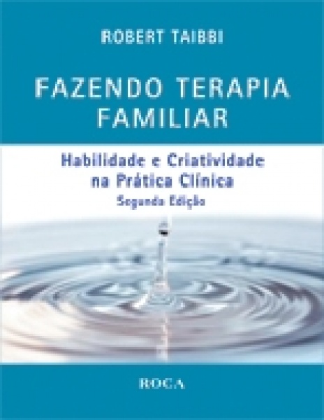 Fazendo Terapia Familiar - Habilidade E Criatividade Na Prática Clínica