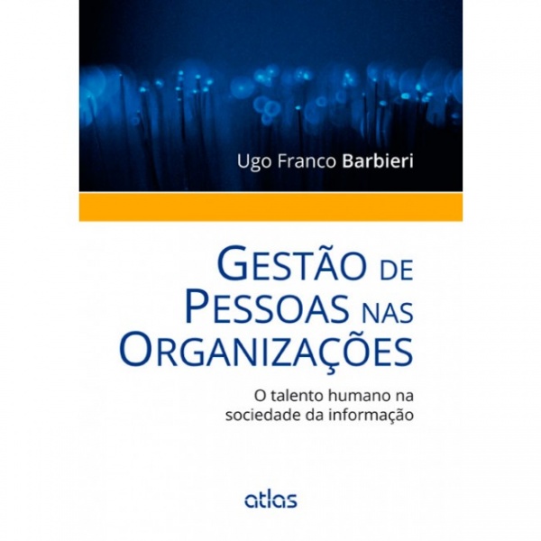 Gestão De Pessoas Nas Organizações: O Talento Humano Na Sociedade Da Informação