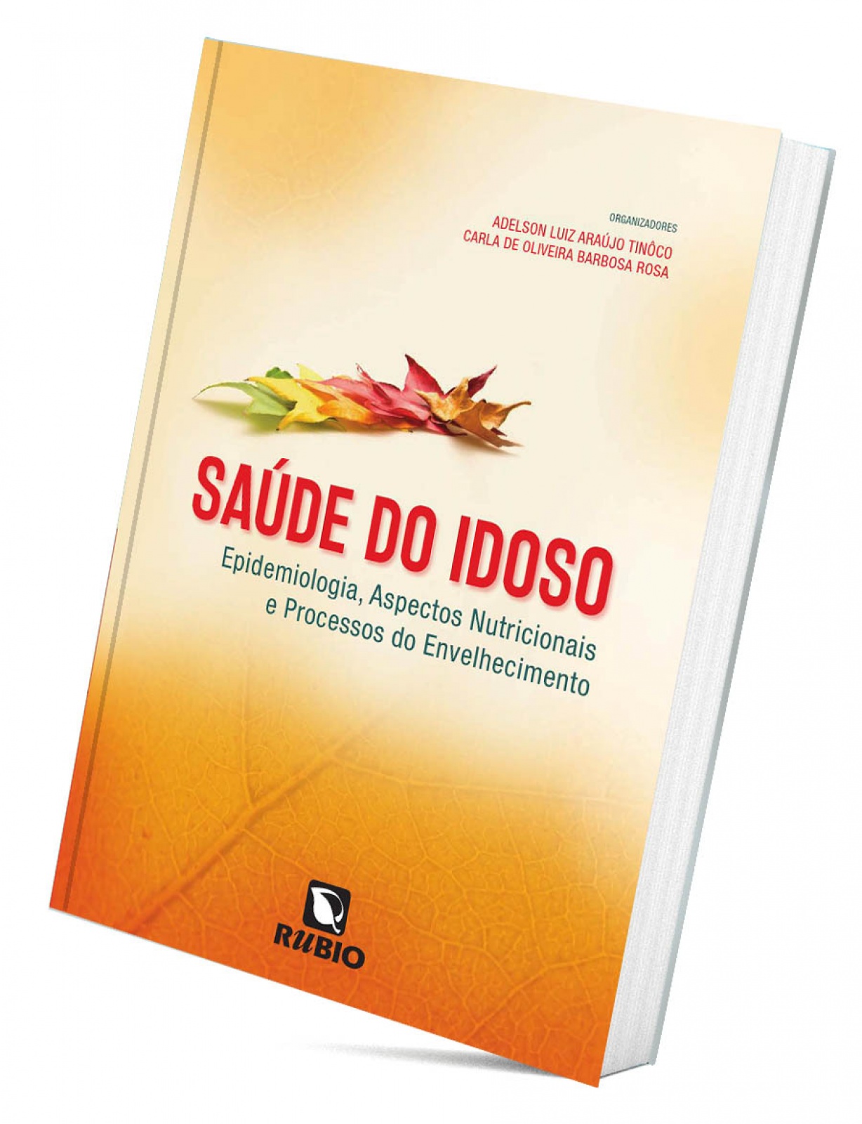 Saúde Do Idoso - Epidemiologia, Aspectos Nutricionais E Processos Do Envelhecimento