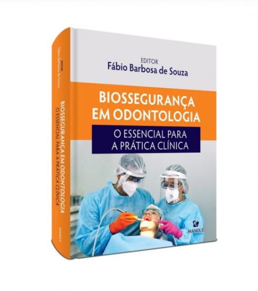 Biossegurança Em Odontologia - O Essencial Para A Prática Clínica