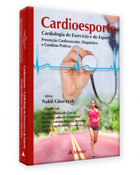 Cardioesporte – Cardiologia Do Exercício E Do Esporte – Prevenção Cardiovascular, Diagnóstico E Condutas Práticas