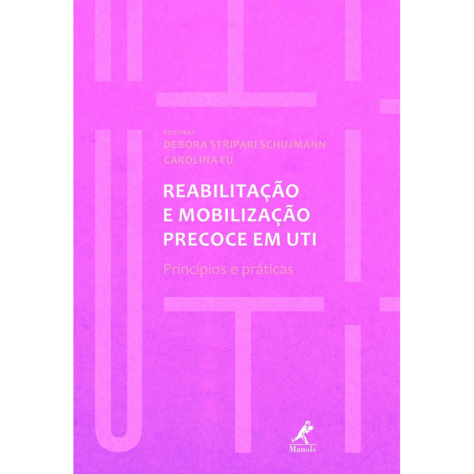 Reabilitação E Mobilização Precoce Em Uti – Princípios E Práticas 