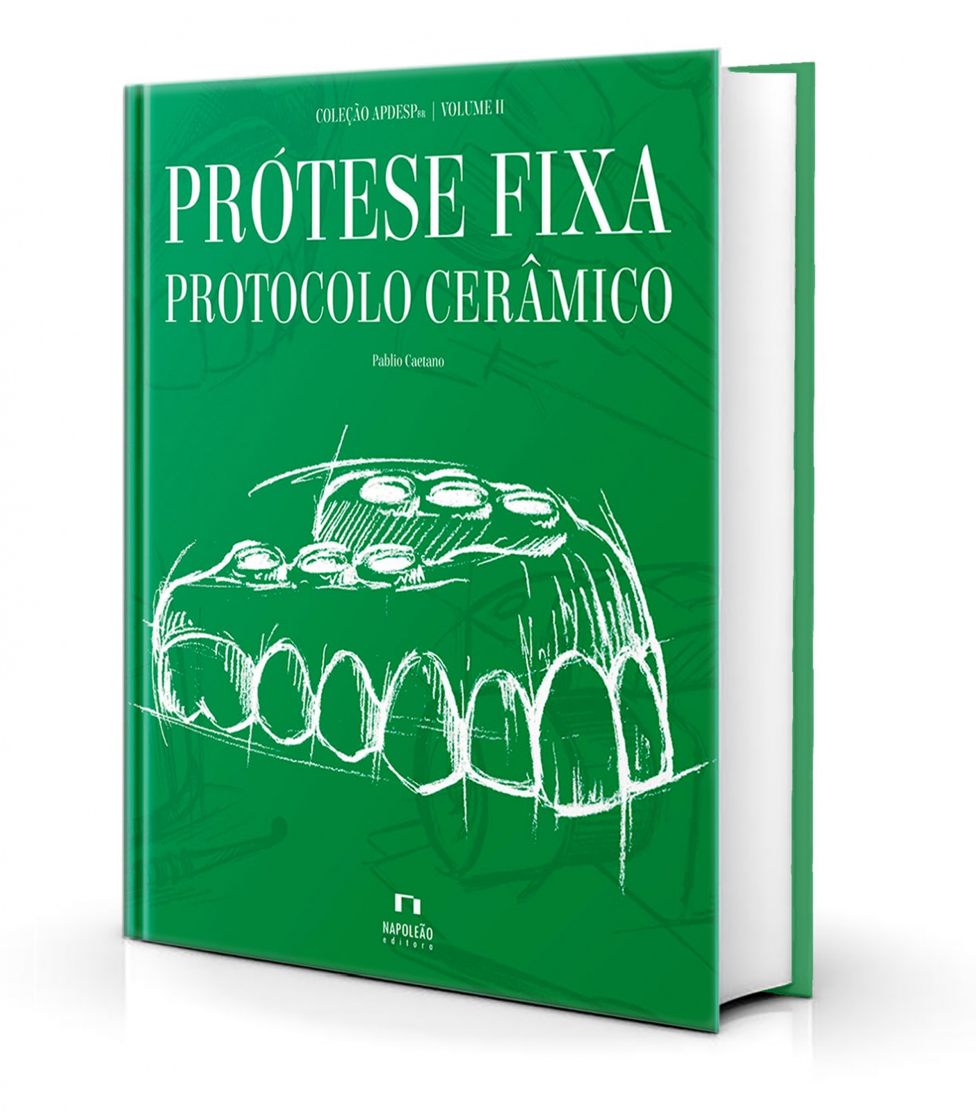 Coleção Apdesp – Prótese Fixa Protocolo Cerâmico – Vol. 2