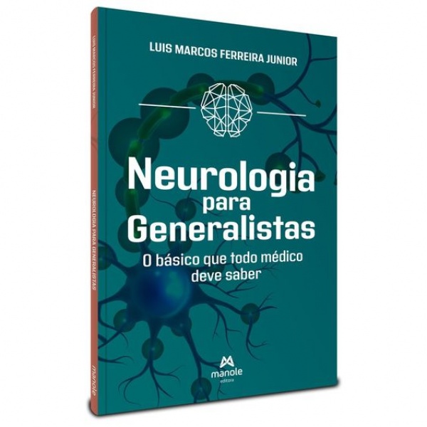 Neurologia Para Generalistas - O Básico Que Todo Médico Deve Saber