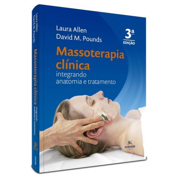 Massoterapia Clínica - Integrando Anatomia E Tratamento - 3ª Edição