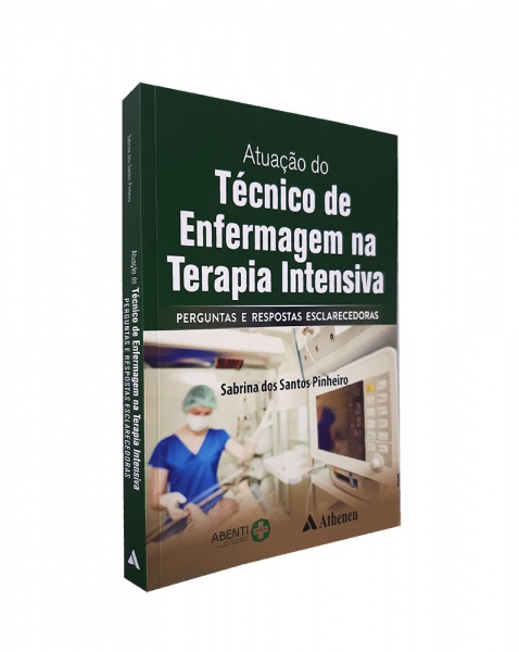 Atuação Do Técnico De Enfermagem Na Terapia Intensiva – Perguntas E Respostas Esclarecedoras