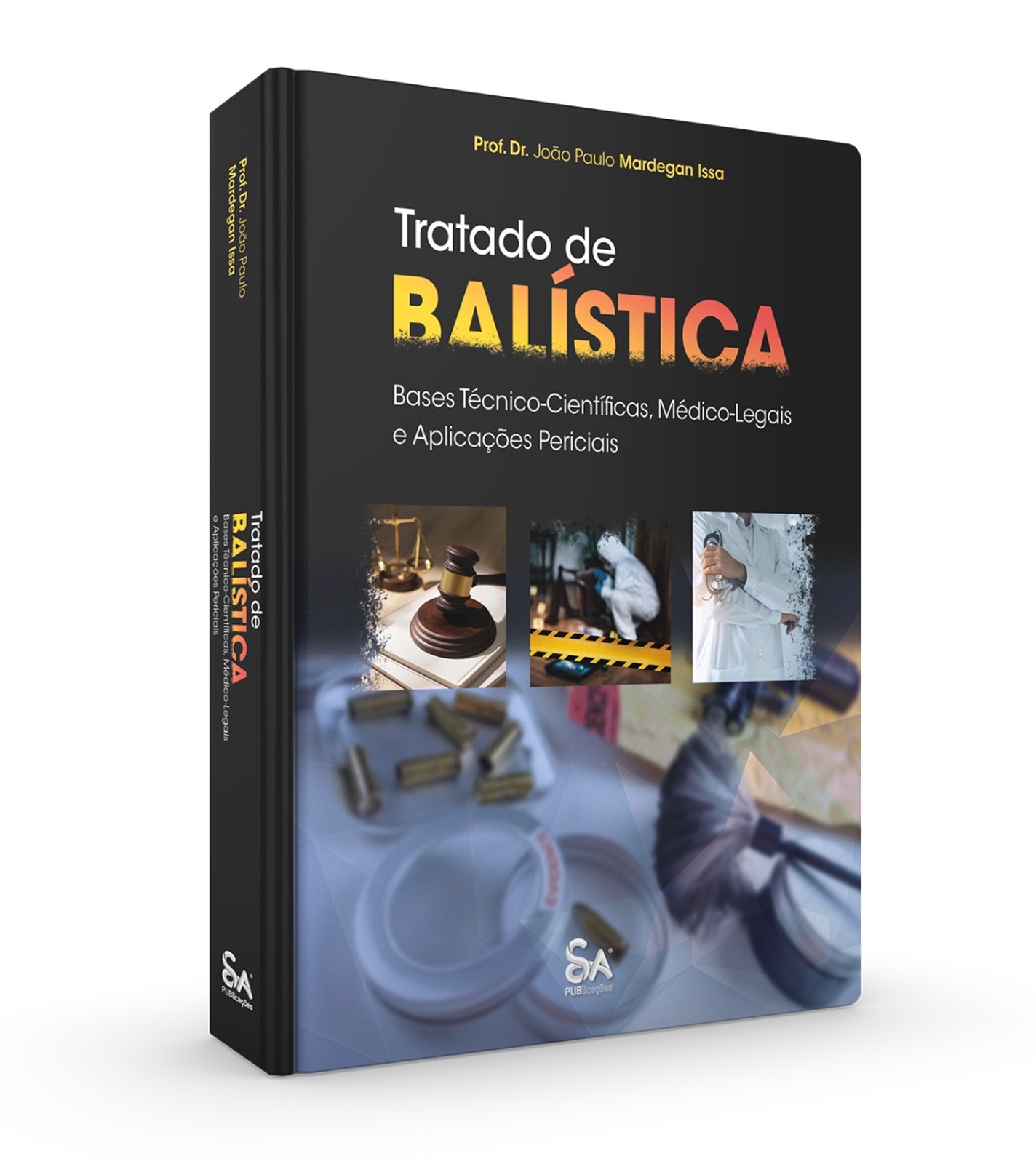 Tratado De Balística • Bases Técnica-Científicas, Médico - Legais E Aplicações Periciais