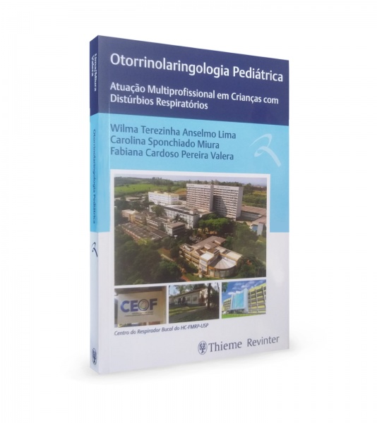 Otorrinolaringologia Pediátrica - Atuação Multiprofissional Em Crianças Com Distúrbios Respiratórios