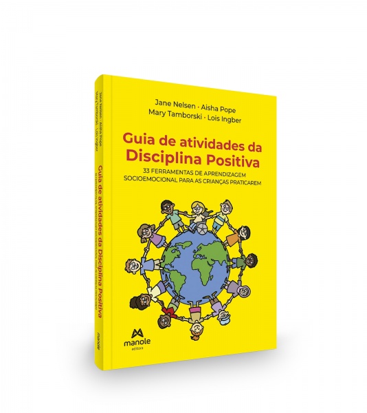 Guia De Atividades Da Disciplina Positiva - 33 Ferramentas De Aprendizagem Socioemocional Para As Crianças Praticarem