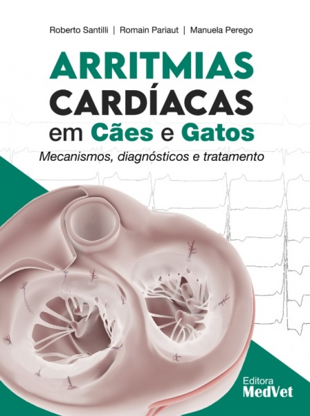 Arritmias Cardíacas Em Cães E Gatos - Mecanismos, Diagnósticos E Tratamentos