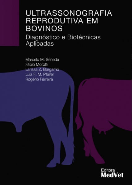 Ultrassonografia Reprodutiva Em Bovinos - Diagnósticos E Biotécnicas Aplicadas