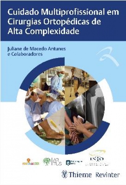 Cuidado Multiprofissional Em Cirurgias Ortopédicas De Alta Complexidade
