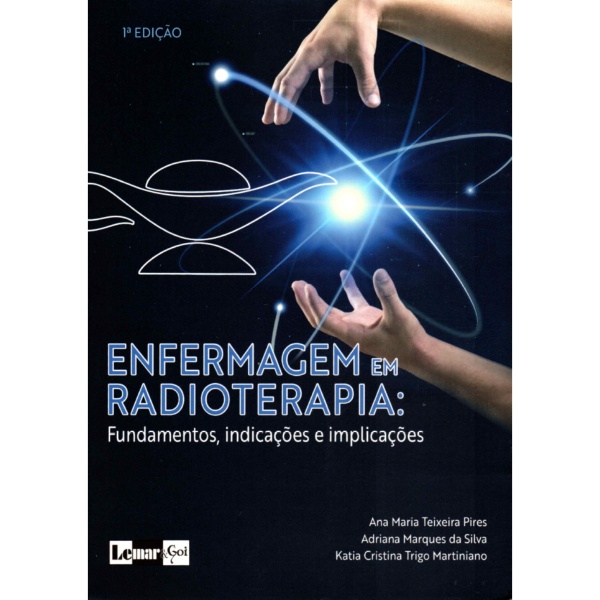 Enfermagem Em Radioterapia Fundamentos, Indicações E Implicações